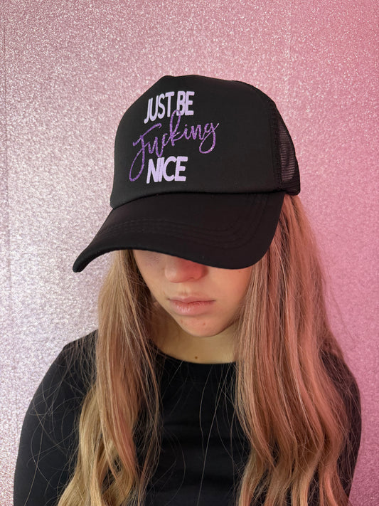 JUST BE F@$&ING NICE Trucker Hat